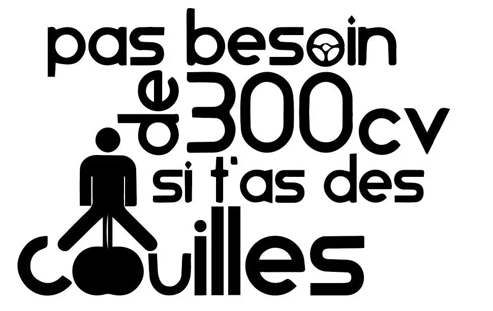 Pas Besoin De 300Cv Si T'as Des C******* - Ref : Pasbesoinde300cv01 1